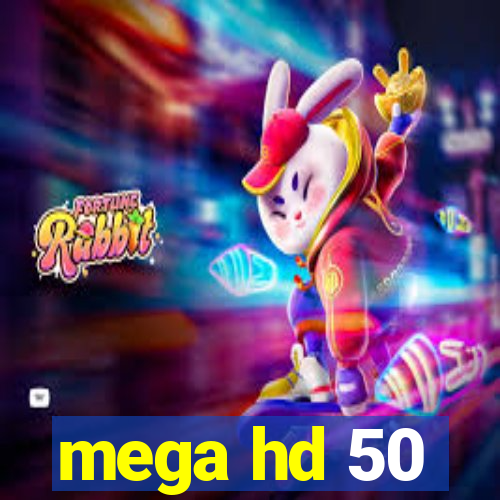 mega hd 50